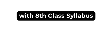 with 8th Class Syllabus